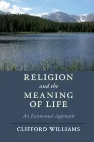 Religion and the Meaning of Life: An Existential Approach