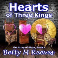 Hearts of Three Kings: The Story of Glops, Book 7