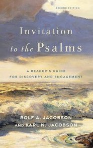 Invitation to the Psalms: A Reader's Guide for Discovery and Engagement