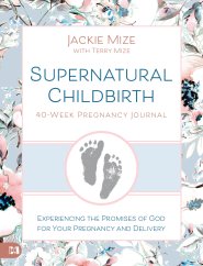 Supernatural Childbirth 40-Week Pregnancy Journal