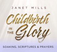 Audio CD-Childbirth in the Glory: Soaking  Scriptures & Prayers