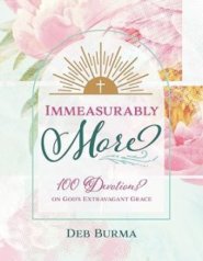 Immeasurably More: A 100-Day Devotional Journal