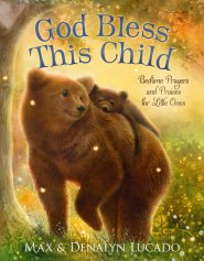 God Bless This Child: Bedtime Prayers and Praises for Little Ones