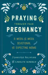 Praying Through Your Pregnancy