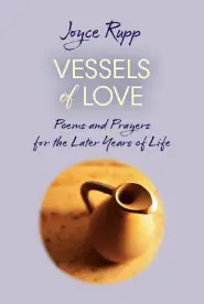 Vessels of Love: Prayers and Poems for the Later Years of Life