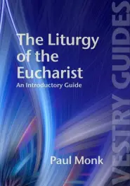 The Liturgy of the Eucharist: An Introductory Guide