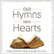 Old Hymns, New Hearts CD