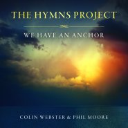 The Hymns Project: We Have An Anchor