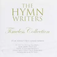 The Hymn Writers: Timeless Collection CD