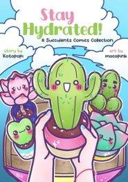 Stay Hydrated: A Succulents Comics Collection