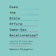 Does the Bible Affirm Same-Sex Relationships?