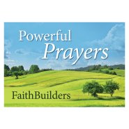 FaithBuilders Powerful Prayers