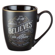 Whoever Believes In Him Ceramic Mug