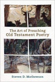 The Art of Preaching Old Testament Poetry