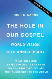 The Hole in Our Gospel World Vision 75th Anniversary