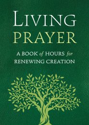 Living Prayer: A Book of Hours for Renewing Creation