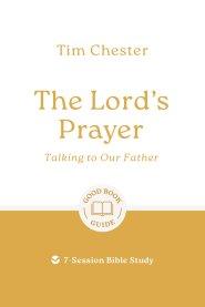 The Lord's Prayer: Talking to Our Father