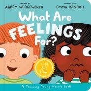 What Are Feelings For? Board Book