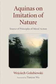 Aquinas on Imitation of Nature: Source of Principles of Moral Action