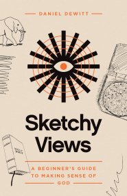 Sketchy Views: A Beginner's Guide to Making Sense of God