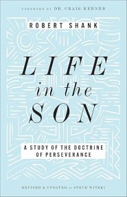 Life in the Son: A Study of the Doctrine of Perseverance