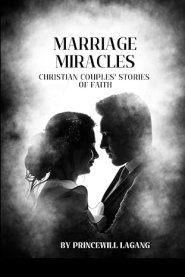 Marriage Miracles: Christian Couples' Stories of Faith