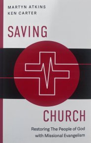 Saving Church: Restoring The People of God with Missional Evangelism