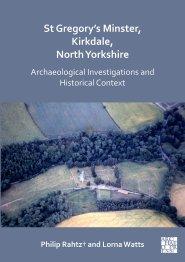 St Gregory's Minster, Kirkdale, North Yorkshire: Archaeological Investigations and Historical Context