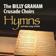 The Billy Graham Crusade Choirs Hymns and Other Songs of Faith