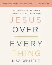 Jesus Over Everything Bible Study Guide plus Streaming Video