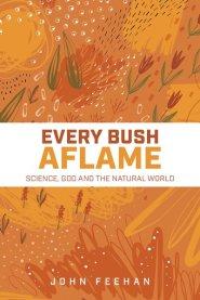 Every Bush Aflame