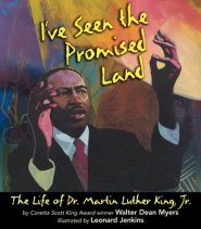 I've Seen the Promised Land: The Life of Dr. Martin Luther King, Jr.