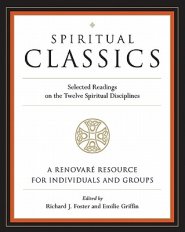 Spiritual Classics : Selected Readings On The Twelve Spiritual Discipline