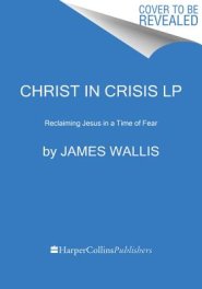 Christ in Crisis?: Why We Need to Reclaim Jesus