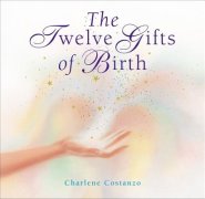 The Twelve Gifts of Birth