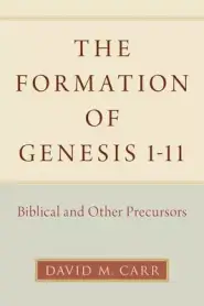 The Formation of Genesis 1-11: Biblical and Other Precursors