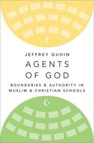 Agents of God: Boundaries and Authority in Muslim and Christian Schools