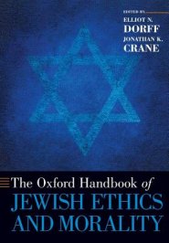 The Oxford Handbook of Jewish Ethics and Morality