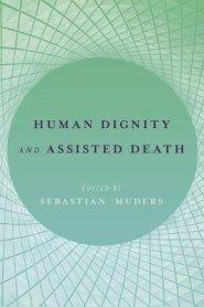 Human Dignity and Assisted Death