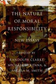 The Nature of Moral Responsibility: New Essays