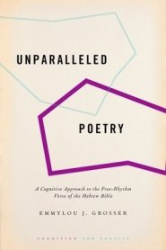 Unparalleled Poetry: A Cognitive Approach to the Free-Rhythm Verse of the Hebrew Bible