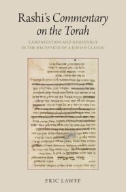 Rashi's Commentary on the Torah: Canonization and Resistance in the Reception of a Jewish Classic