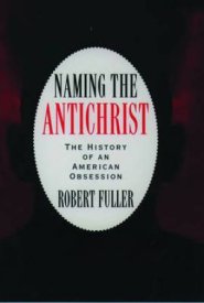 Naming the Antichrist: The History of an American Obsession