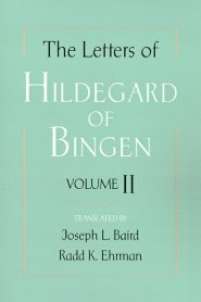 Letters Of Hildegard Of Bingen: The Letters Of Hildegard Of Bingen