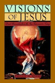 Visions of Jesus: Direct Encounters from the New Testament Today