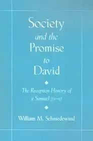 Society and the Promise to David: The Reception History of 2 Samuel 7: 1-17