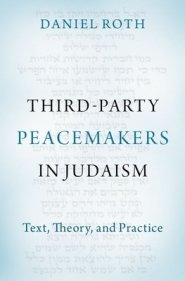 Third-Party Peacemakers in Judaism: Text, Theory, and Practice