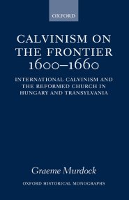 Calvinism on the Frontier, 1600-1660