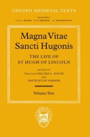 Magna Vita Sancti Hugonis: Volume II: The Life of St. Hugh of Lincoln