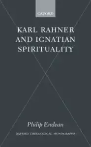 Karl Rahner And Ignatian Spirituality